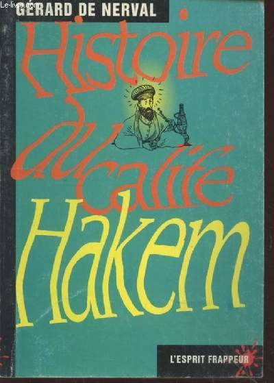 Histoire du calife Hakem - "Voyage en Orient", Gérard de Nerval raconte l'histoire de ce calife