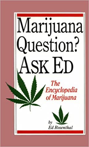 Marijuana Questions? Asked: The Encyclopedia of Marijuana Paperback - Illustrated, June 2, 1993