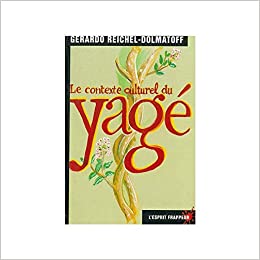 Le contexte culturel du yagé - l’initié découvre les fondements de sa culture (French Edition) Taschenbuch – 15. April 2000
