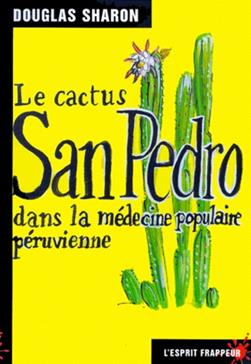 Le cactus de San Pedro dans la médecine populaire péruvienne